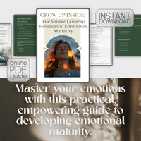 Grow Up Inside: The Simple Guide to Developing Emotional Maturity | Digital Guide for Self-Awareness, Emotional Growth & Regulation