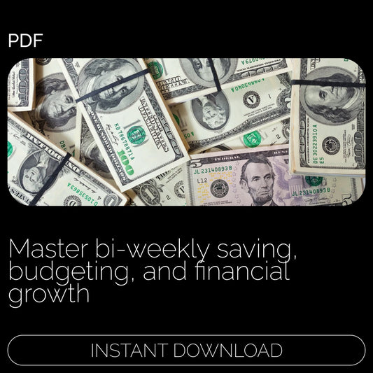 Bi-Weekly Money Mastery: A Practical Guide to Saving, Budgeting, and Financial Growth