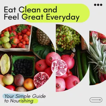 Eat Clean, Feel Great — Your Simple Guide to Nourishing Every Day: How to Eat Clean, Healthy Eating Tips, Meal Planning & Recipes Digital Guide