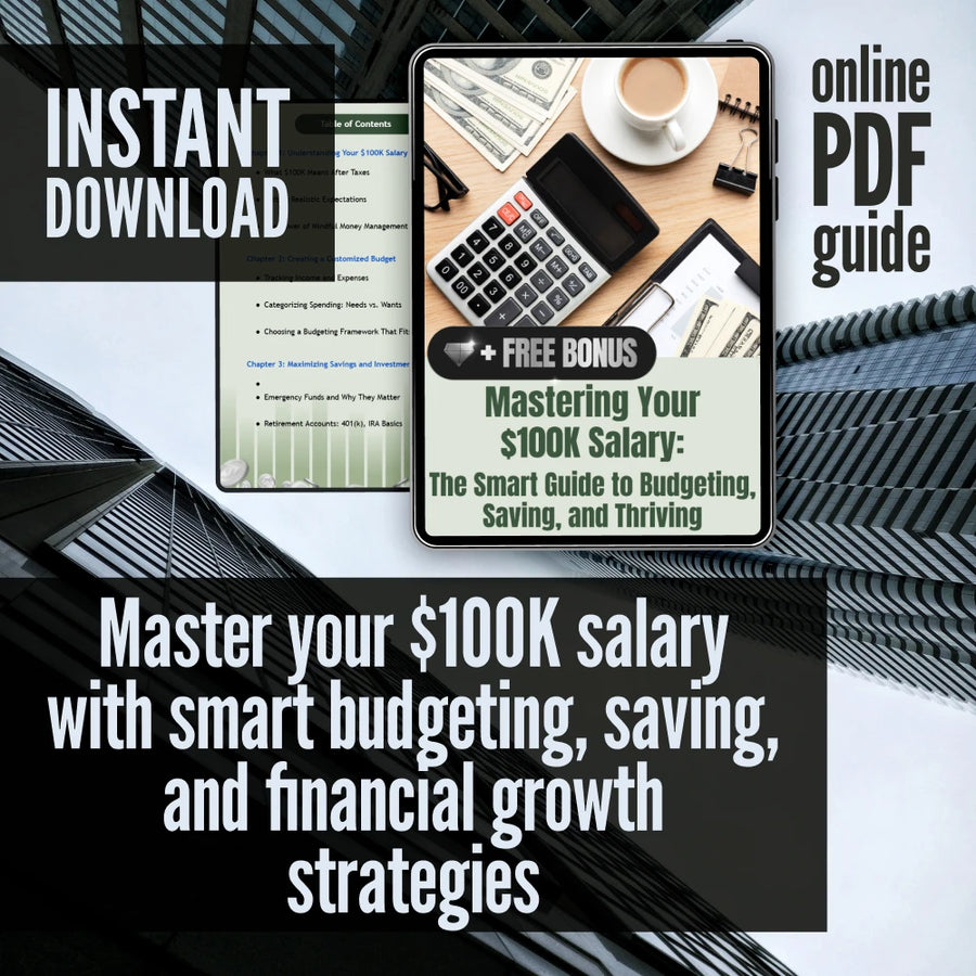 Mastering Your $100K Salary: The Smart Guide to Budgeting, Saving, and Thriving | Digital Budgeting Guide | How to Budget 100K Salary eBook
