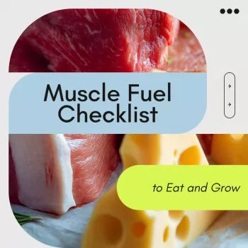 Muscle Fuel Checklist to Eat and Grow - Your Ultimate Guide to Building Muscle with Proper Nutrition