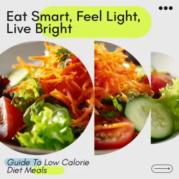 Eat Smart, Feel Light, Live Bright – Your Ultimate Low Calorie Diet Meals Guide for Healthy, Energizing Eating