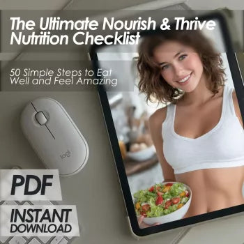 The Ultimate Nourish & Thrive Nutrition Checklist: 50 Simple Steps to Eat Well and Feel Amazing | Digital Healthy Eating Guide, Nutritious Meals Planner, Whole Food Checklist PDF