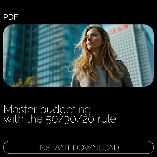 Budget Smarter with 50/30/20: A Simple eBook Guide to Master Your Finances