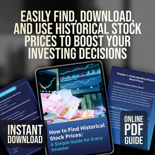 How to Find Historical Stock Prices: A Simple Guide for Every Investor | Digital Download PDF Guide | Learn How Do I Find Historical Stock Prices Easily