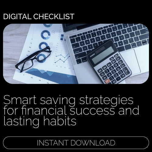 Save Smart, Live Better Checklist – Your Guide to Smart Saving & Financial Success