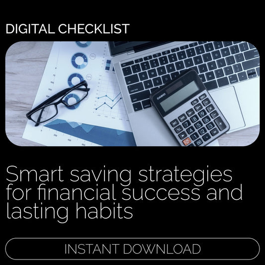 Save Smart, Live Better Checklist – Your Guide to Smart Saving & Financial Success