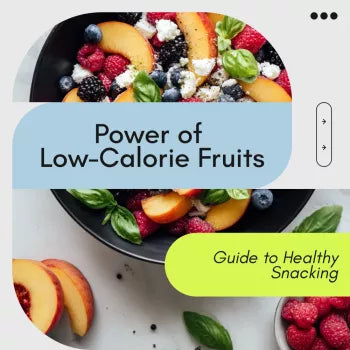 Discover the Power of Low-Calorie Fruits: A Guide to Healthy Snacking and Weight Control