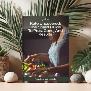 Keto Uncovered: The Smart Guide to Pros, Cons, and Results | Complete Keto Diet eBook