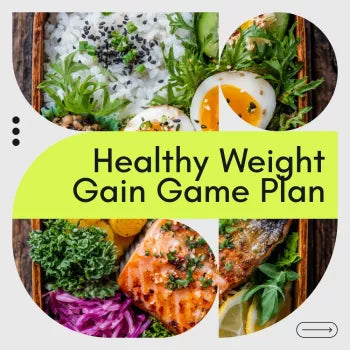 Healthy Weight Gain Game Plan – Printable Checklist for how to get fat healthy way, Smart Bulking, Muscle Gain & Balanced Nutrition
