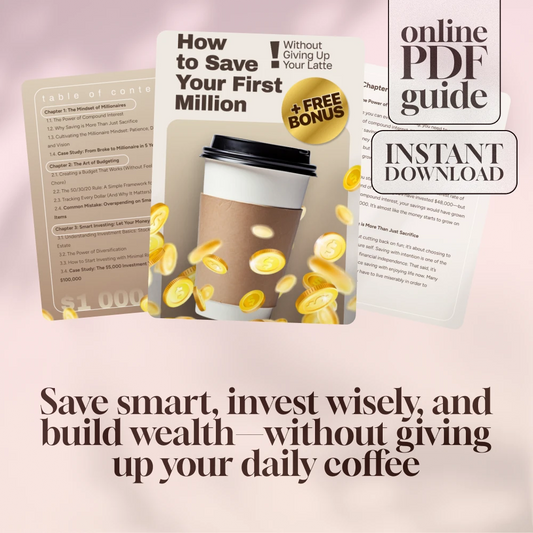 How to Save Your First Million (Without Giving Up Your Latte) | Digital Guide to Smart Saving, Budgeting & Investing | How to Save a Million Dollars eBook PDF