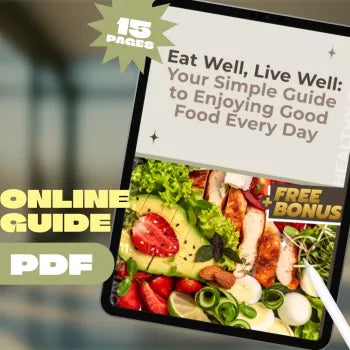 Eat Well, Live Well: Your Simple Guide to Enjoying Good Food Every Day | How to Eat Good | Healthy Eating Guide Digital Download
