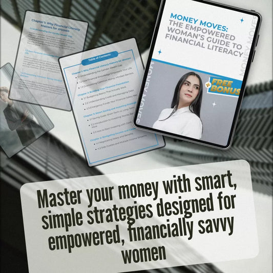 Money Moves: The Empowered Woman’s Guide to Financial Literacy