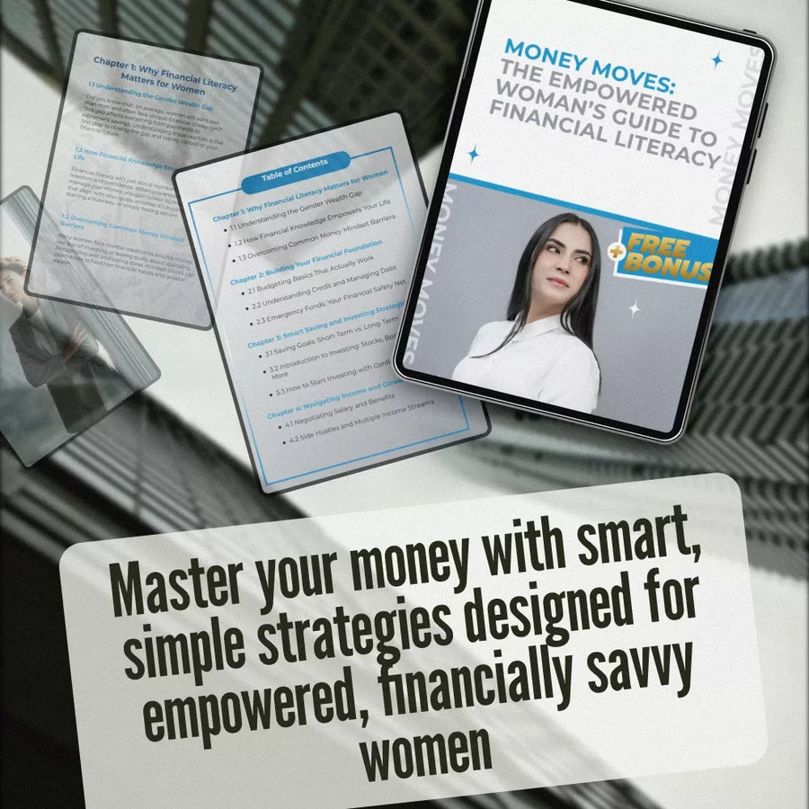Money Moves: The Empowered Woman’s Guide to Financial Literacy