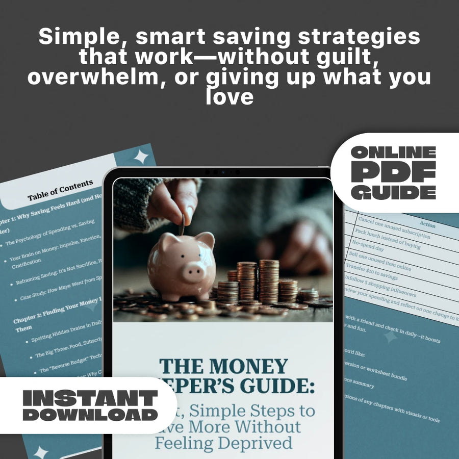 The Money Keeper’s Guide: Smart, Simple Steps to Save More Without Feeling Deprived | Digital Guide for How to Get Better at Saving Money, Budget Planning & Financial Habits