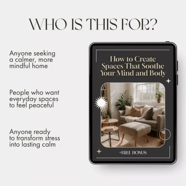 How to Create Spaces That Soothe Your Mind and Body | Digital Guide for Home Wellness, Interior Harmony & Tips for Creating Relaxing Spaces