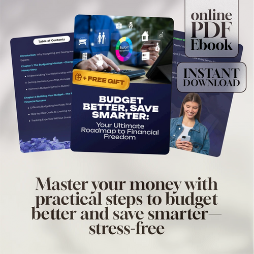 Budget Better, Save Smarter: Your Ultimate Roadmap to Financial Freedom | eBook Guide to How to Budget Better and Save Money | Instant Digital Download