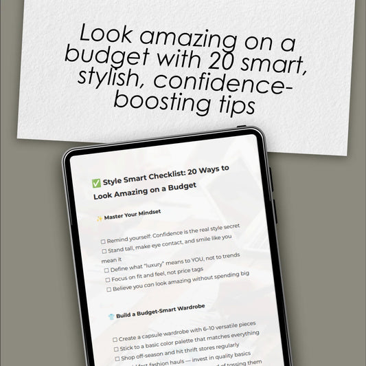 Style Smart Checklist: 20 Ways to Look Amazing on a Budget