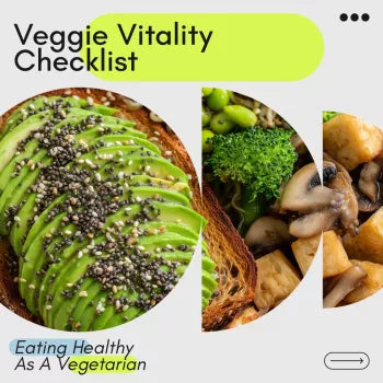 Veggie Vitality Checklist: Your Step-by-Step Guide to How to Eat Healthy as a Vegetarian – Meal Planning, Grocery Tips & Balanced Nutrition