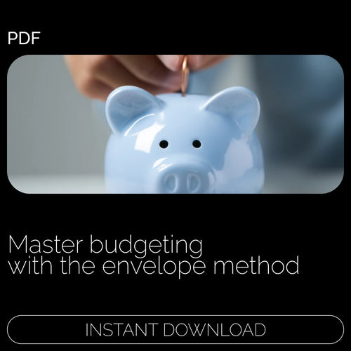 The Envelope System Made Simple: A Step-by-Step Guide for Saving Money with Envelopes