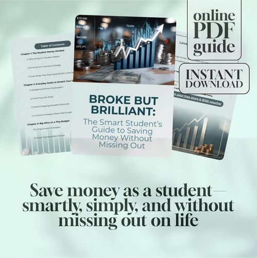 Broke But Brilliant: The Smart Student’s Guide to Saving Money Without Missing Out | Digital Guide for Students | How Can I Save Money as a Student eBook