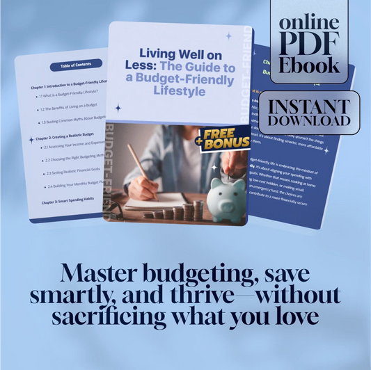 Living Well on Less: The Guide to a Budget-Friendly Lifestyle | Budget-Friendly Lifestyle eBook, Digital Download Guide for Saving, Spending & Meal Planning