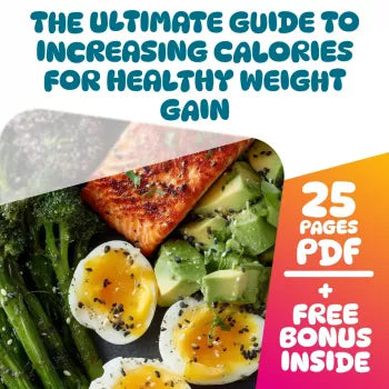 The Ultimate Guide to Increasing Calories for Healthy Weight Gain | eBook for How to Increase Calories to Gain Weight, Digital Download for Weight Gain Journey