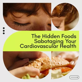 The Hidden Foods Sabotaging Your Cardiovascular Health | Cardiac Diet Foods to Avoid eBook Guide for Heart Health