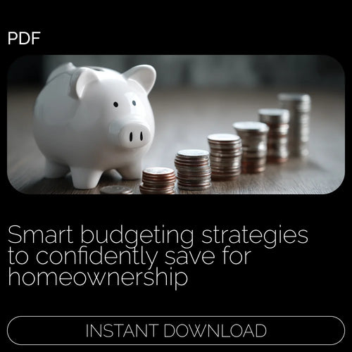 Budgeting Smartly: Your Path to Homeownership | Budgeting to Save for a House eBook, First-Time Buyer Money Guide, Home Savings Planner