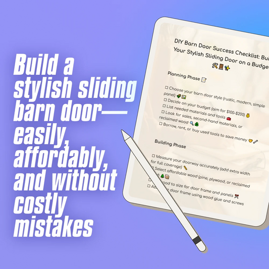 DIY Barn Door Success Checklist: Build Your Stylish Sliding Door on a Budget | How to Build a Barn Door on a Budget | Budget-Friendly Barn Door Guide PDF Download