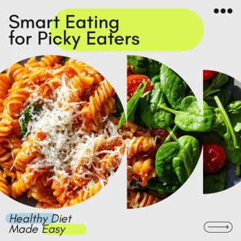 Smart Eating Made Simple for Picky Eaters – Healthy Diet for Picky Eaters Guide, Tips, and Meal Planner for Kids and Families