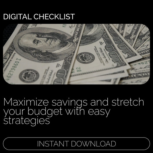 Stretch Every Dollar Checklist – Master How to Save on a Tight Budget