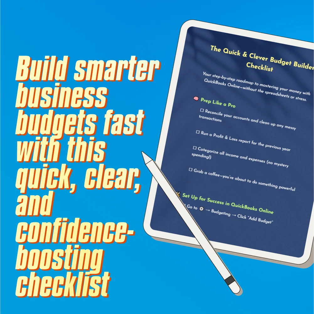 The Quick & Clever Budget Builder Checklist | How to Create a Budget in QuickBooks Online | Digital Download for Entrepreneurs
