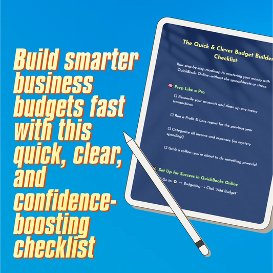 The Quick & Clever Budget Builder Checklist | How to Create a Budget in QuickBooks Online | Digital Download for Entrepreneurs