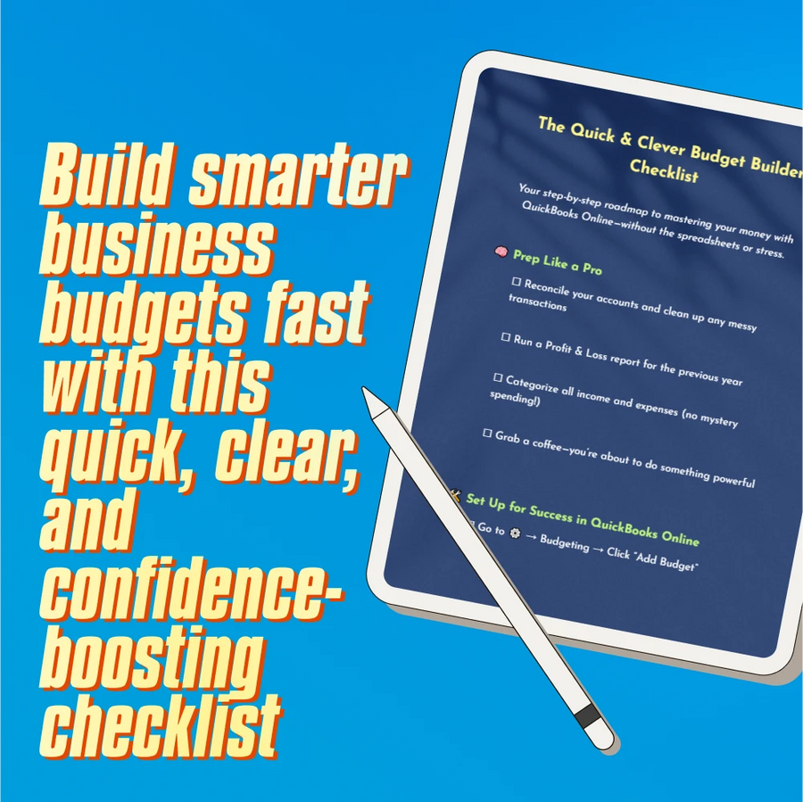 The Quick & Clever Budget Builder Checklist | How to Create a Budget in QuickBooks Online | Digital Download for Entrepreneurs