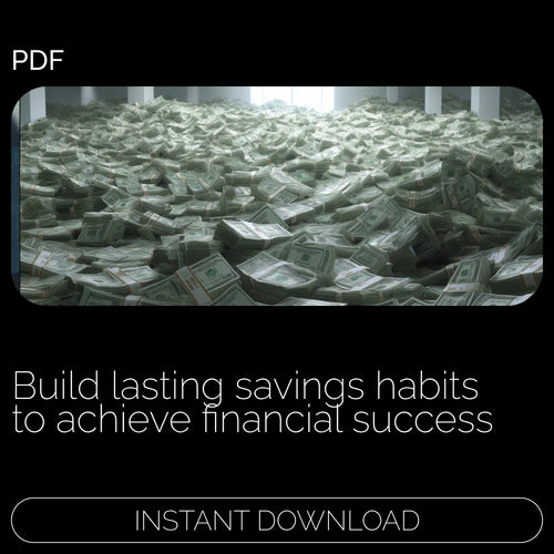 Building Habits That Make Savings Goals Stick – Digital Guide for Achieving Financial Success