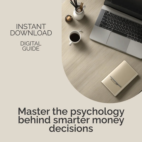 Understanding the Psychology Behind Your Financial Decisions – money and psychology eBook for Smarter Spending, Saving & Investing Habits