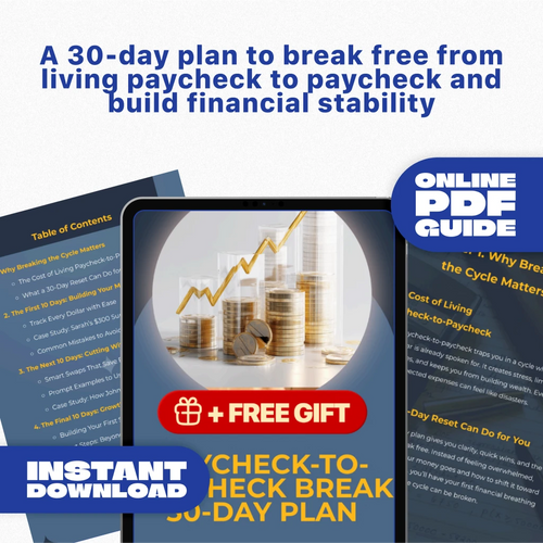 Paycheck-To-Paycheck Break 30-Day Plan: The Ultimate Guide to Breaking Free from Living Paycheck to Paycheck