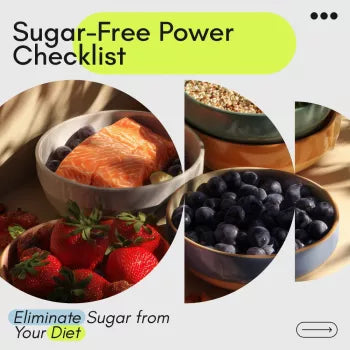 Your Sugar-Free Power Checklist: Eliminate Sugar from Your Diet with Simple, Actionable Steps