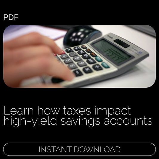 A Guide to Taxes on High-Yield Savings Accounts: How HYSAs Are Taxed and What You Need to Know