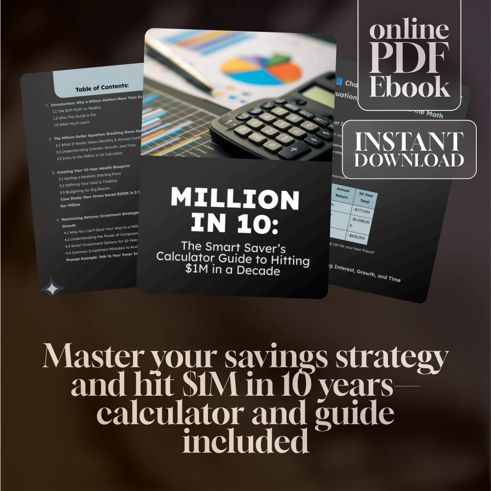 Million in 10: The Smart Saver’s Calculator Guide to Hitting $1M in a Decade | How to Save a Million Dollars in 10 Years Calculator eBook, Wealth Planner, Budget & Investment Guide