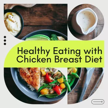 Your Ultimate Checklist to Healthy Eating with Chicken Breast Diet - Meal Prep, Flavor, and Nutrition Guide