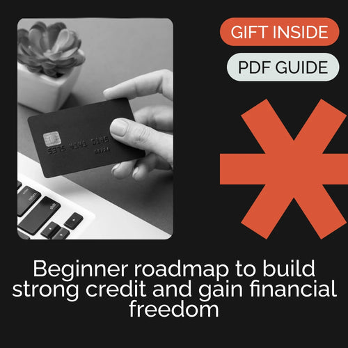 Building Credit from Scratch: A Beginner’s Guide to Financial Freedom | How to Build Credit When You Have None | Printable Credit-Building Guide for Beginners