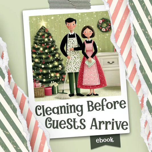 Cleaning Before Christmas Guests Arrive | Holiday Prep eBook for Stress-Free Hosting | Ultimate Guide for the Best Way to Clean Before Christmas Guests - DSARD