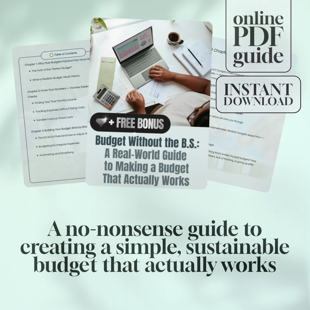 Budget Without the B.S.: A Real-World Guide to Making a Budget That Actually Works | How to Make a Realistic Budget | Digital Budgeting Guide PDF