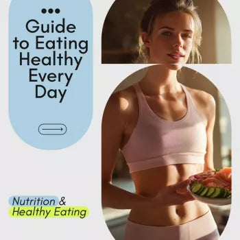 Your No-Stress Guide to Eating Healthy Every Day: Easy Tips for Busy People