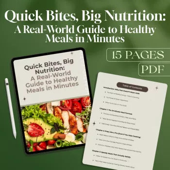 Quick Bites, Big Nutrition: A Real-World Guide to Healthy Meals in Minutes | Quick Nutritious Meals eBook, 10-Minute Recipes, Meal Prep Checklist, Healthy Eating Made Easy