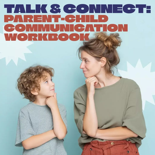 Talk & Connect: Parent-Child Communication Workbook – Positive Parenting Guide for Stronger Family Bonds, Conversation Starters, and Emotional Connection