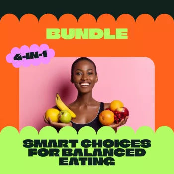 Smart Choices for Balanced Eating Bundle - 4-in-1 Digital Download Guides, eBooks & Checklists