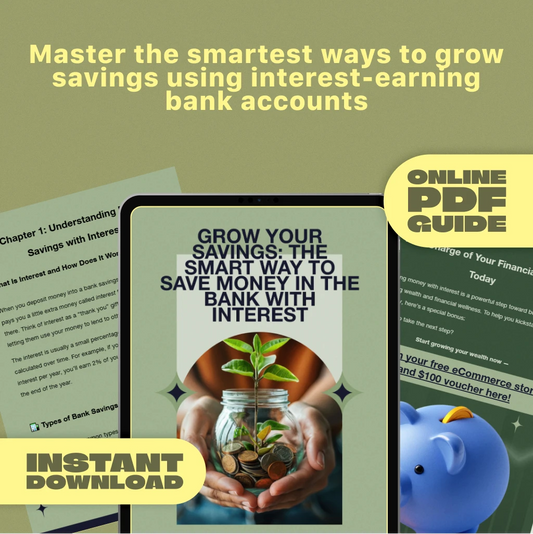 Grow Your Savings: The Smart Way to Save Money in the Bank with Interest | Guide to How to Save Money in Bank with Interest | Digital Download eBook